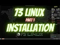 73 Linux Part 1 - How to install 73 Linux