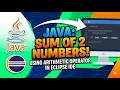 How to Add Two Numbers in Java Using Arithmetic Operation Eclipse IDE Tutorial