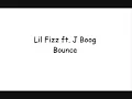 lil fizz ft. J Boog - bounce