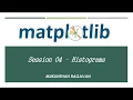 Python Matplotlib Session 04 - Histograms