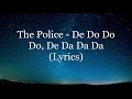 Download Lagu The Police - De Do Do Do, De Da Da Da (Lyrics HD)