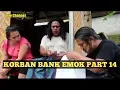 Download Lagu Part 14 _ korban bank emok ( si emok Taluk ku Ceu fiyah )
