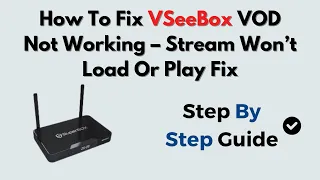 How To Fix VSeeBox VOD Not Working - Stream Won t Load Or Play Fix