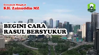 Download Ceramah Singkat - Begini Cara Rasul Bersyukur - KH. Zainuddin MZ MP3