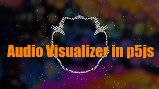 Code an Visualizer in p5js from scratch Coding Project