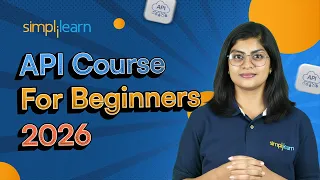 API Course for Beginners 2026 API Tutorial For Beginners Step By Step API Tutorial Simplilearn