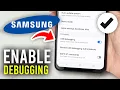 How To Enable USB Debugging Mode On Samsung Phone - Full Guide