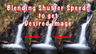 Blending Shutter Speeds to get the Desired Image - Landscape Photography