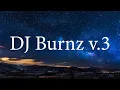 Download Lagu DJ Burnz v.3 Download Lagu DJ Burnz v.3