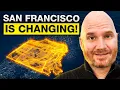 San Francisco is About To Change Forever