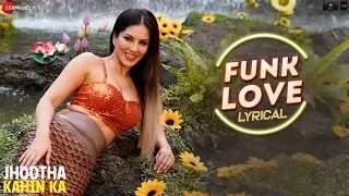 funk love lyrical jhootha kahin ka yo yo honey singh u0026 sunny leone sunny singh u0026 omkar kapoor
