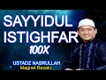 Download Lagu SAYYIDUL ISTIGHFAR 100X USTADZ NASRULLAH MAGNET REZEKI | Belajar Menghapal