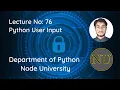 Python User Input in Node University By Izhar Ul Haq