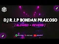 Download Lagu DJ R.I.P Bondan Prakoso (Slowed X Reverb)