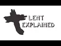 Lent Explained