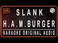 Download Lagu SLANK - H.A.M.BURGER - KARAOKE ORIGINAL AUDIO