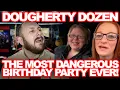 Dougherty Dozen Alex s Birt ay Was SUPER DANGEROUS