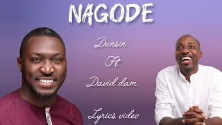 nagode dunsin oyekan ft daviddam lyrics