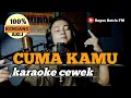 Download Lagu Cuma kamu - karaoke tanpa vokal cewek dangdut koplo