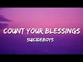 Download Lagu $uicideboy$ - COUNT YOUR BLESSINGS (Lyrics)
