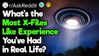 Real Life X-Files Experiences