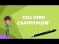 What is 2014 Open Championship Explain 2014 Open Championship Define 2014 Open Championship