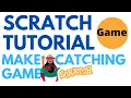 30 MINUTE SCRATCH TUTORIAL HOW TO MAKE A CATCHING GAME