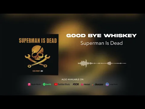 Download MP3 Superman Is Dead - Good Bye Whiskey (Official Audio)