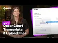 How to Order Court Transcripts and Upload Files