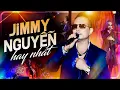 Download Lagu JIMMY NGUYỄN Mới Nhất - Liên Khúc Nhạc Trẻ 8X 9X Đời Đầu Từng Làm Mưa Làm Gió Một Thời
