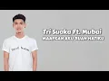 Download Lagu Maafkan Aku Buah Hatiku - Tri Suaka Ft. Mubai ( Lirik Lagu )