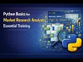 Python Basics for Market Research Analysis Essential Training