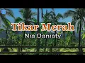 Download Lagu Tikar Merah - Nia Daniaty (lirik Lagu) ~ bunda bolehkah aku berbaring di sisimu?