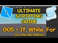 Roblox ULTIMATE SCRIPTING GUIDE 005 - If While and For