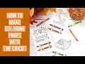 HOW TO MAKE COLORING PAGES WITH THE CRICUT THANKSGIVING KIDS PROJECT