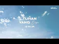 Kevin Lim - Tuhan Yang Besar [Official Lyric Video]