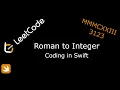 LeetCode 13 Roman to Integer Coding in Swift