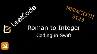 LeetCode 13 Roman to Integer Coding in Swift