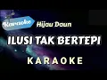Lagu [Karaoke] Ilusi Tak Bertepi – Hijau Daun (Karaoke Version)