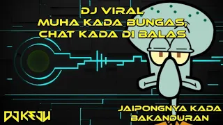 Download DJ VIRAL,MUHA KADA BUNGAS,CHAT KADA DI BALAS | JAIPONGNYA KADA BAKANDURAN | TIKTOK REMIX MP3