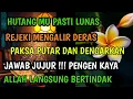 Download Lagu Hutangmu pasti lunas, rezeki mengalir deras .Putar dan dengarkan .biarkan langsung Allah bertindak❗