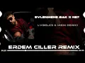 Lvbelc5 & İrem Derici - Evlenmene Bak X Ne? (Erdem Çiller Remix)