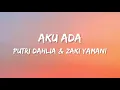 Download Lagu Putri Dahlia \u0026 Zaki Yamani - Aku Ada (Lirik)