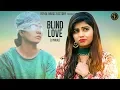 Download Lagu Blind Love ( Lyrical ) | Gaurav Pandit,  Sonika Singh | New Haryanvi Songs Haryanavi 2019 | RMF