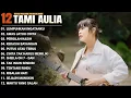 Download Lagu Tami Aulia Full Album - Lumpuhkanlah Ingatanku| Lagu Galau Viral Tiktok 2025