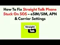 How To Fix Straight Talk Phone Stuck On SOS - APN Carrier Settings