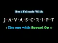 The One With Spread Operator Best Friends With Javascript
