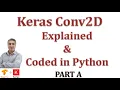 Understanding Keras Conv2D layer 2D Convolution Clearly Explained Implemented with Python Part A