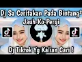 DJ SA CERITAKAN PADA BINTANG BINTANG - DJ JAUH KO PERGI KHARIS FULL SONG VIRAL TIKTOK TERBARU 2025