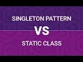 singleton and static class